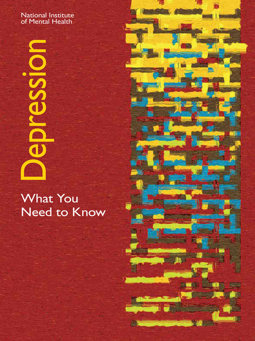 Title details for Depression: What You Need to Know by The National Institute of Mental Health (NIMH) - Available
